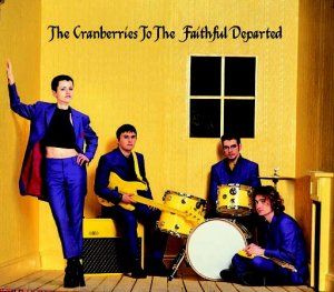 The Cranberries - To The Faithful Departed