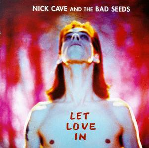 Nick Cave - Let Love In